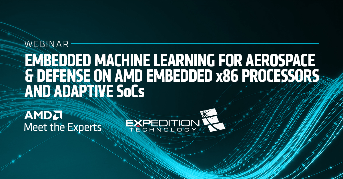 Embedded Machine Learning for Aerospace & Defense on AMD Embedded x86 ...